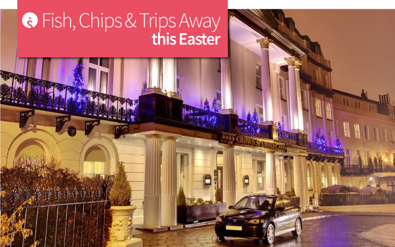 Fish, Chips and Trips Away this Easter